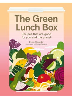 اشتري The Green Lunch Box: Recipes that are good for you and the planet في الامارات