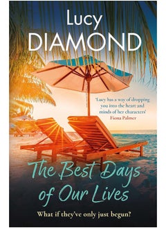 اشتري Best Days of Our Lives: the big-hearted and uplifting new novel from the bestselling author of Anything Could Happen في الامارات