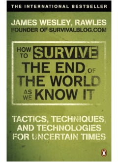 اشتري How to Survive The End Of The World As We Know It: Tactics, Techniques And Technologies For Uncertai في الامارات