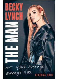 اشتري Becky Lynch: The Man: Not Your Average Average Girl - The Sunday Times b في الامارات