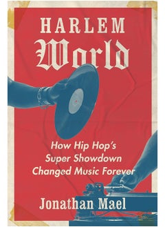 Buy Harlem World: How Hip Hop's Super Showdown Changed Music Forever in UAE