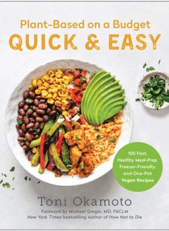 اشتري Plant-Based on a Budget Quick & Easy : 100 Fast, Healthy, Meal-Prep, Freezer-Friendly, and One-Pot Vegan Recipes في السعودية