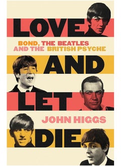 Buy Love and Let Die: Bond, the Beatles and the British Psyche in UAE