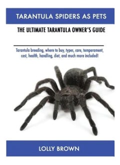 Buy Bryan Biernat Tarantula Spiders As Pets: Tarantula breeding, where to buy, types, care, tem in UAE