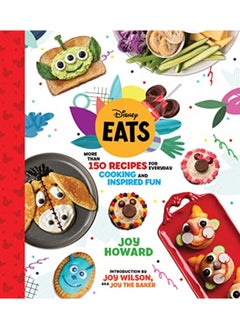 Buy Disney Eats More Than 150 Recipes For Everyday Cooking And Inspired Fun By Howard, Joy - Wilson, Joy Hardcover in UAE