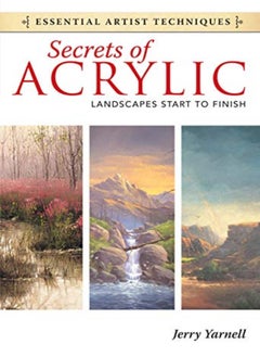 اشتري Secrets Of Acrylic Landscapes Start To Finish by Jerry Yarnell Paperback في الامارات