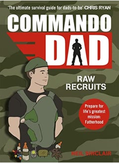 اشتري Commando Dad Advice For Raw Recruits From Pregnancy To Birth في الامارات