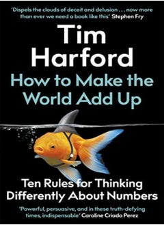 اشتري How To Make The World Add Up Ten Rules For Thinking Differently About Numbers في الامارات