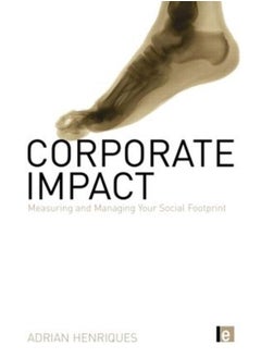 اشتري Corporate Impact  Measuring and Managing Your Social Footprint  Ed   1 في مصر