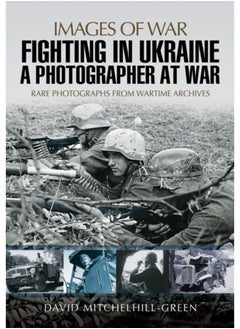 اشتري Fighting in Ukraine: A Photographer at War في السعودية