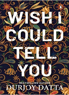 اشتري Wish I Could Tell You في الامارات