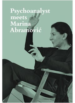 اشتري Psychoanalyst Meets Marina Abramovic : Artist meets Jeannette Fischer في الامارات