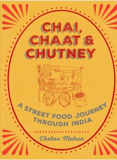 اشتري Chai, Chaat & Chutney : a street food journey through India في السعودية