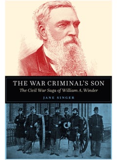 Buy The War Criminal's Son : The Civil War Saga of William A. Winder in Saudi Arabia