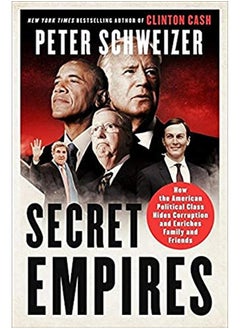 اشتري Secret Empires How The American Political Class Hides Corruption And Enriches Family And Friends By Peter Schweizer Hardcover في الامارات