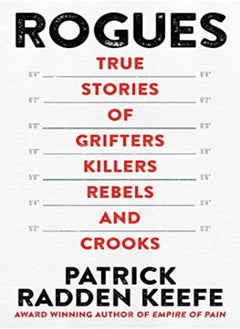 Buy Rogues True Stories Of Grifters Killers Rebels And Crooks by Keefe, Patrick Radden Hardcover in UAE