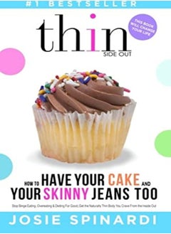 اشتري How to Have Your Cake and Your Skinny Jeans Too: Stop Binge Eating, Overeating and Dieting for Good, في الامارات