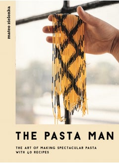 اشتري The Pasta Man : The Art of Making Spectacular Pasta - with 40 Recipes في السعودية