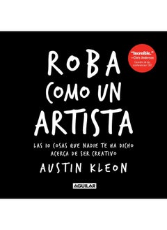 Buy Roba como un artista: Las 10 cosas que nadie te ha dicho acerca de ser creativo / Steal Like an Artist: 10 Things Nobody Told You About Being Creative in UAE