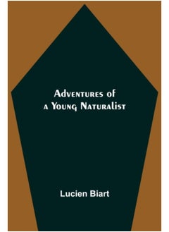 اشتري Adventures Of A Young Naturalist - Paperback في السعودية