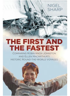 Buy The First and the Fastest : Comparing Robin Knox-Johnston and Ellen MacArthur's Historic Round-the-World Voyages in Saudi Arabia