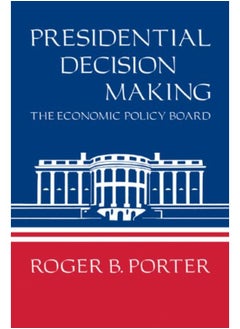 Buy Presidential Decision Making: The Economic Policy Board in UAE