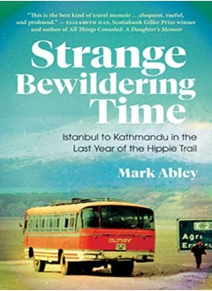 اشتري Strange Bewildering Time by Mark Abley Paperback في الامارات