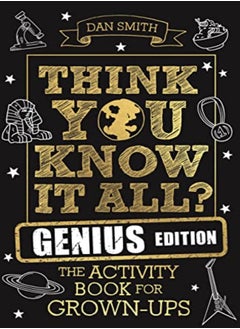 Buy Think You Know It All? Genius Edition: The Activity Book for Grown-ups in UAE