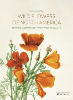 Buy Wild Flowers of North America : Botanical Illustrations by  Mary Vaux Walcott in Saudi Arabia