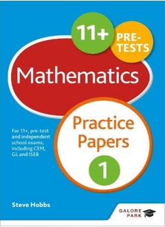 Buy 11+ Maths Practice Papers 1 For 11+ Pretest And Independent School Exams Including Cem Gl And Is by Hobbs, Steve Paperback in UAE