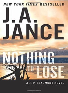 اشتري Nothing To Lose by J. A Jance Paperback في الامارات