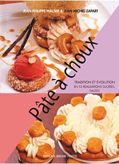 اشتري Pâte à choux : Tradition et évolution en 53 réalisations sucrées, salées في الامارات