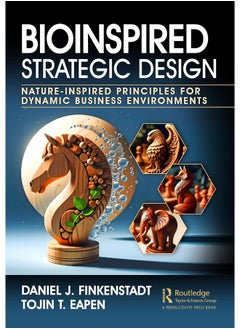 اشتري Bioinspired Strategic Design: Nature-Inspired Principles for Dynamic Business Environments في الامارات