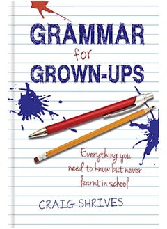 Buy Grammar for Grown-ups: Everything you need to know but never learnt in school in UAE