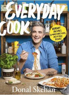 Buy Everyday Cook : Vibrant Recipes, Simple Methods, Delicious Dishes in UAE