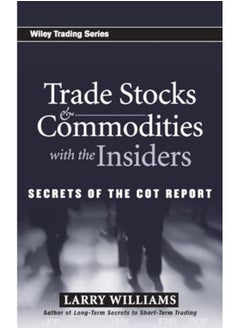 اشتري Trade Stocks And Commodities With The Insiders Secrets Of The Cot Report By Williams, Larry Hardcover في الامارات