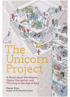 اشتري The Unicorn Project: A Novel about Developers, Digital Disruption, and Thriving in the Age of Data في الامارات