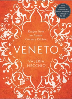 اشتري Veneto : Recipes from an Italian Country Kitchen في السعودية