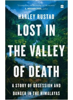 اشتري Lost In The Valley Of Death : A Story Of Obsession And Danger In The Himalayas - Paperback في السعودية