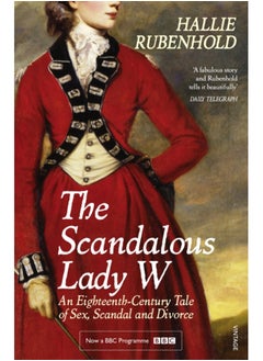 Buy The Scandalous Lady W : An Eighteenth-Century Tale of Sex, Scandal and Divorce (by the bestselling author of The Five) in Saudi Arabia