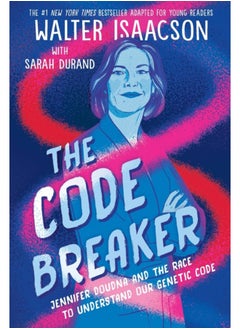 Buy The Code Breaker -- Young Readers Edition : Jennifer Doudna and the Race to Understand Our Genetic Code in UAE