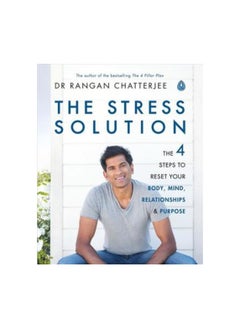 Buy The Stress Solution : The 4 Steps to Reset Your Body, Mind, Relationships & Purpose Paperback in UAE