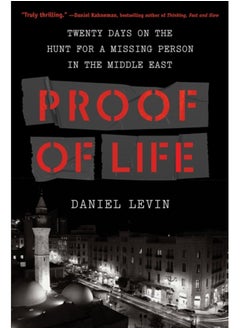 Buy Proof of Life : Twenty Days on the Hunt for a Missing Person in the Middle East in Saudi Arabia