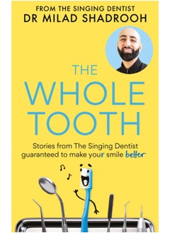 Buy The Whole Tooth : Stories from The Singing Dentist guaranteed to make your smile better in Saudi Arabia