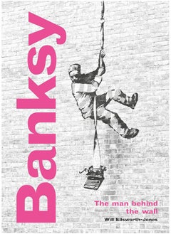 اشتري Banksy: The Man behind the Wall: Revised and Illustrated Edition في الامارات