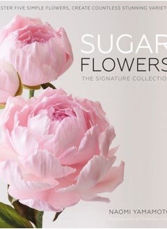 اشتري Sugar Flowers: The Signature Collection : Master five simple flowers, create countless stunning varieties في السعودية