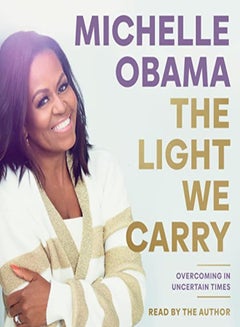 Buy The Light We Carry Overcoming In Uncertain Times by Obama, Michelle - Obama, Michelle Paperback in UAE