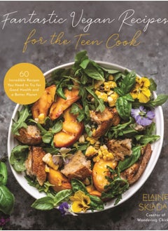 اشتري Fantastic Vegan Recipes for the Teen Cook : 60 Incredible Recipes You Need to Try for Good Health and a Better Planet في السعودية