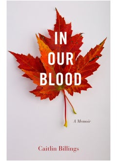 Buy In Our Blood : A Memoir in Saudi Arabia