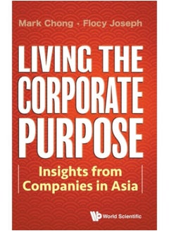 Buy Living The Corporate Purpose: Insights From Companies In Asia - Hardback in Saudi Arabia